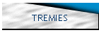 TREMIES