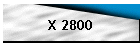 X 2800